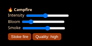 The campfire controls: Intensity, Bloom, Smoke, Stoke fire and a Quality toggle