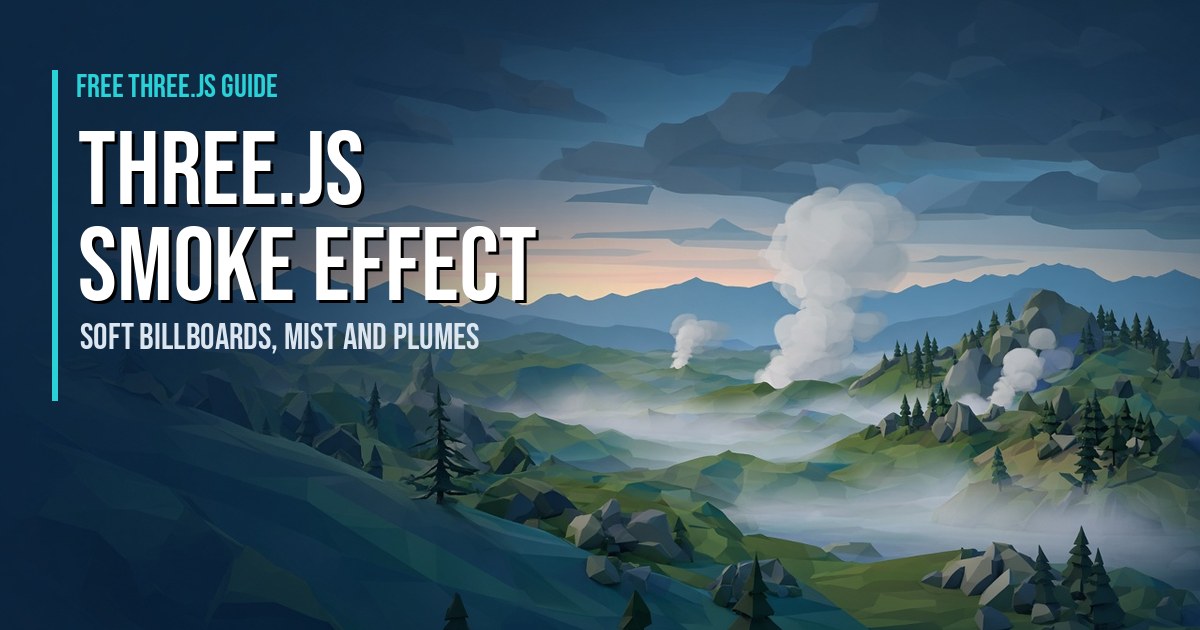 Low-poly valley with soft smoke plumes and ground mist, illustrating a Three.js smoke effect